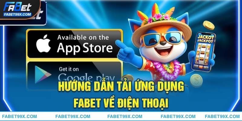 Hướng dẫn tải và cài đặt ứng dụng FABET