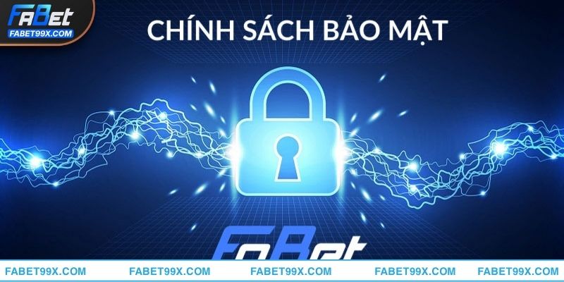 Chính sách bảo mật tại FABET ứng dụng công nghệ hiện đại bậc nhất